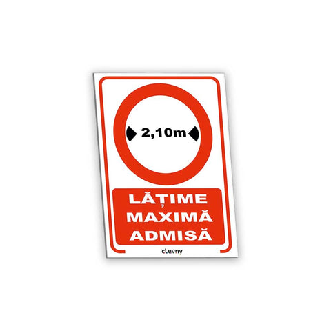 Indicator 2.10m lățime maximă admisă - clevny.ro