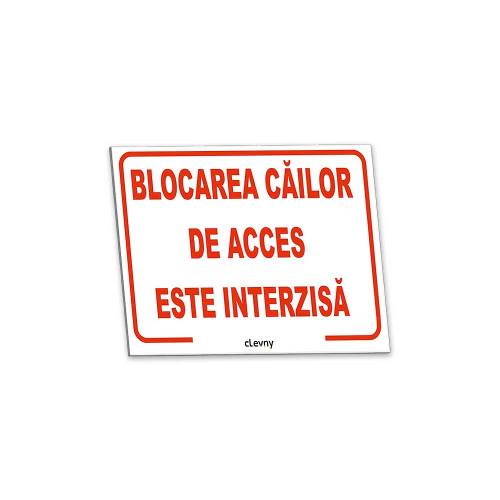 Indicator Blocarea căilor de acces este interzisă - clevny.ro