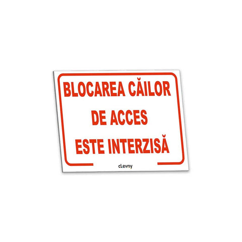 Indicator Blocarea căilor de acces este interzisă - clevny.ro
