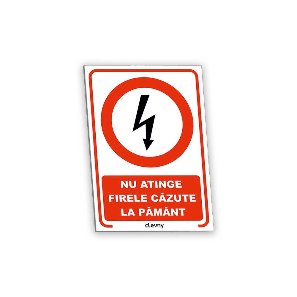 Indicator Nu atinge firele căzute la pământ - clevny.ro