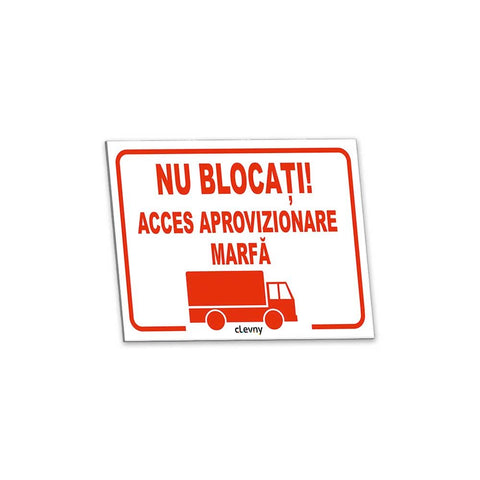 Indicator Nu blocați acces aprovizionare marfă - clevny.ro