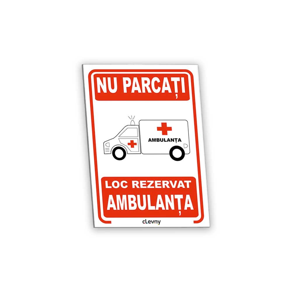 Indicator Nu parcați - loc rezervat ambulanța - clevny.ro