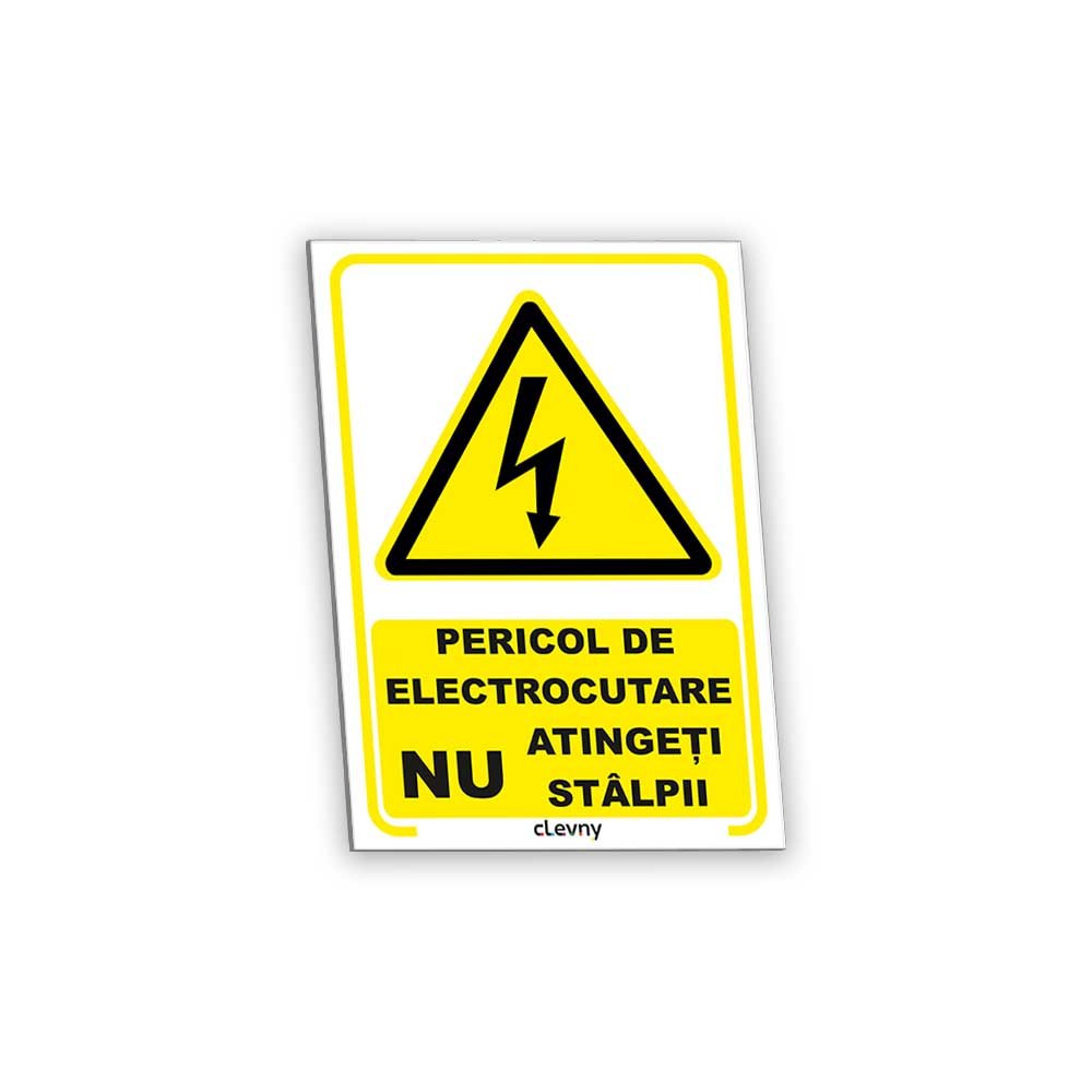 Indicator Pericol de electrocutare nu atingeți stâlpii - clevny.ro