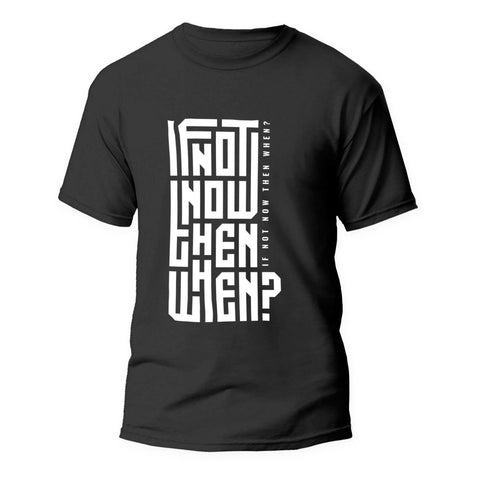 Tricou If not Now than when - clevny.ro