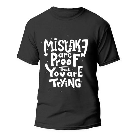 Tricou Mistake are Proof that you are trying - clevny.ro