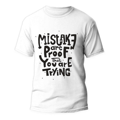 Tricou Mistake are Proof that you are trying - clevny.ro
